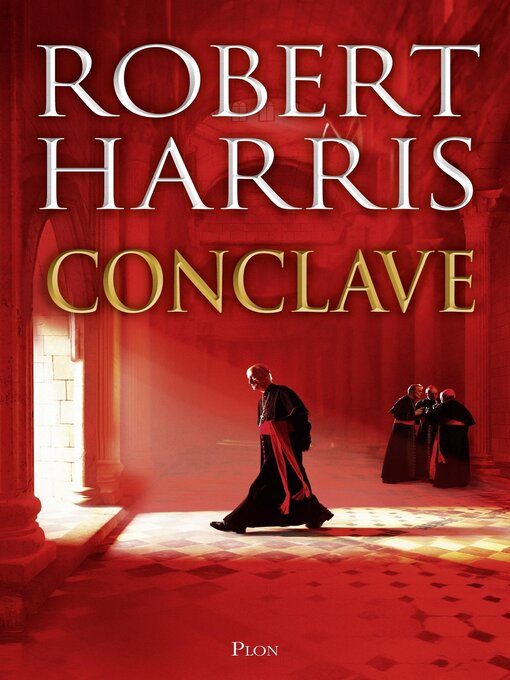 Title details for Conclave--thriller best-seller. Adapté au cinéma avec Ralph Fiennes. Les coulisses du Vatican révélées by Robert Harris - Available